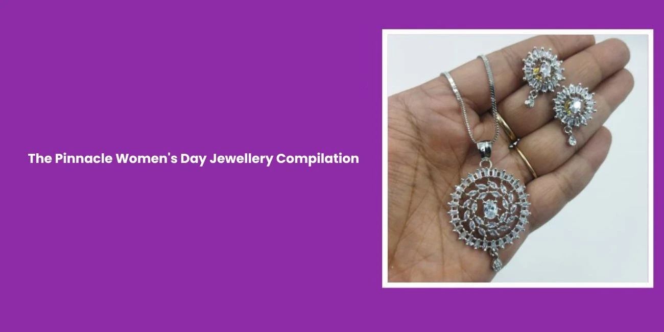 Unveiling Opulence: The Pinnacle Women's Day Jewellery Compilation