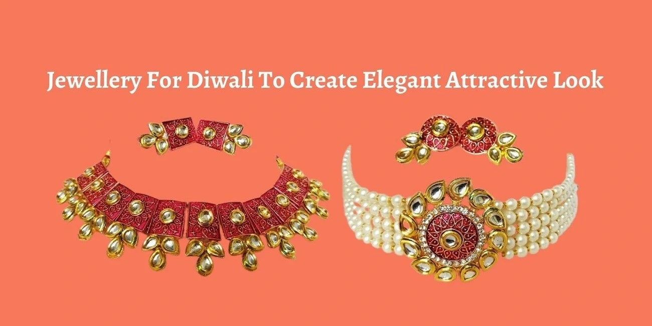 Artificial Jewellery For Diwali to Create Elegant Attractive Look